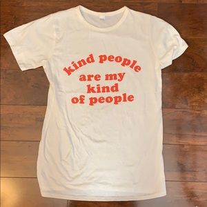 Kind People Are My Kind Of People Shirt